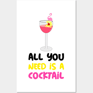 ALL You Need Is A Cocktail Lover Posters and Art